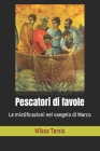 Pescatori di favole: Le mistificazioni nel vangelo di Marco By Enrico Galavotti, Mikos Tarsis Cover Image