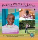 Neema Wants To Learn: A True Story Promoting Inclusion and Self-Determination (Finding My World) Cover Image