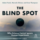 The Blind Spot: Why Science Cannot Ignore Human Experience Cover Image