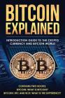 Bitcoin explained: Introduction guide to the crypto currency and bitcoin world By Johan Von Amsterdam Cover Image