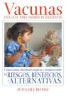 Vacunas: Una Guí­a para Padres Inteligentes: Cómo tomar decisiones seguras y sensatas sobre los riesgos, beneficios, y alternativas By Aviva Jill Romm Cover Image