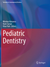 Pediatric Dentistry (Textbooks in Contemporary Dentistry) By Nikolaos Kotsanos (Editor), Haim Sarnat (Editor), Kitae Park (Editor) Cover Image