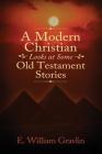 A Modern Christian Looks at Some Old Testament Stories Cover Image