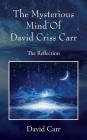 The Mysterious Mind Of David Criss Carr: The Reflection Cover Image
