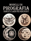 Modelli Di Pirografia: Motivi di pirografia semplici e adorabili per Progetti Piccoli o Grandi, adatti ai Principianti By Colie Cover Image
