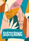 Sistering: The Art of Holding Close and Letting Go Cover Image