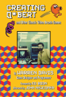 Creating Q*bert and Other Classic Video Arcade Games By Warren Davis, Ed Boon (Foreword by), John Newcomer (Afterword by) Cover Image