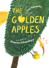 The Golden Apples By Dan Yashinsky, Ekaterina Khlebnikova (Illustrator) Cover Image