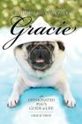 The Wit and Wisdom of Gracie: An Opinionated Pug's Guide to Life By Gracie Davis, Patti Davis (As Told by) Cover Image