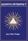 Masonic Orthodoxy: Followed by Occult Masonry and Hermetic Initiation Cover Image