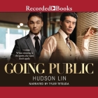 Going Public By Hudson Lin, Tyler Tetsuda (Read by) Cover Image