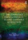 The Routledge Encyclopedia of Second Language Acquisition By Peter Robinson (Editor) Cover Image