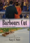 Barbours Cut: Beyond the River's Reach By Nancy E. Potter Cover Image