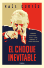 El choque inevitable / Ineludible Clash By RAÚL CORTÉS Cover Image