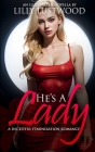 He's A Lady: A Deceitful Feminization Romance Cover Image