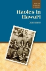 Haoles in Hawaii (Race and Ethnicity in Hawai'i) Cover Image