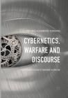 Cybernetics, Warfare and Discourse: The Cybernetisation of Warfare in Britain By Anthimos Alexandros Tsirigotis Cover Image