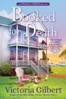 Booked for Death: A Booklover's B&B Mystery (BOOKLOVER'S B&B MYSTERY, A #1) By Victoria Gilbert Cover Image
