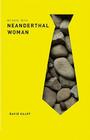 My Date with Neanderthal Woman By David Galef Cover Image
