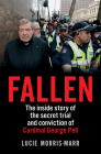 Fallen: The Inside Story of the Secret Trial and Conviction of Cardinal George Pell Cover Image