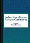 Judeo-Spanish and the Making of a Community By Bryan Kirschen (Editor) Cover Image