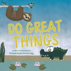 Do Great Things By Pamela Kiehl Armstrong Cover Image