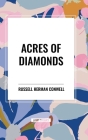 Acres of Diamonds By Russell H. Conwell Cover Image