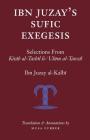 Ibn Juzay's Sufic Exegesis: Selections from Kitab al-Tashil li-Ulum al-Tanzil By Ibn Juzay Al-Kalbi, Musa Furber Cover Image