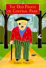 The Old Pirate of Central Park By Robert Priest Cover Image