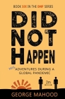 Did Not Happen: Book Six in the DNF Series: Misadventures During a Global Pandemic Cover Image