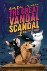 The Great Vandal Scandal (The Great Pet Heist) By Emily Ecton, David Mottram (Illustrator) Cover Image
