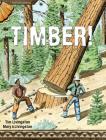 Timber! By Mary a. Livingston, Tim Livingston (Illustrator) Cover Image