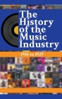 The History Of The Music Industry: 1910 to 1929 By Matti Charlton Cover Image
