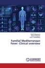 Familial Mediterranean Fever: Clinical overview By Hala El-Bassyouni, Manar K. Kassem, Yara Y. El-Bishbishy Cover Image