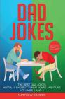 Dad Jokes: The Best Dad Jokes, Awfully Bad but Funny Jokes and Puns Volumes 1 And 2 Cover Image
