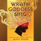 Wrath Goddess Sing By Maya Deane, Katherine Pucciariello (Read by) Cover Image