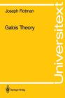 Galois Theory (Universitext) By Joseph Rotman Cover Image