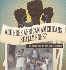 Are Free African Americans Really Free? U.S. Economy in the mid-1800s Grade 5 Economics By Baby Professor Cover Image