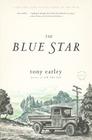 The Blue Star: A Novel By Tony Earley Cover Image