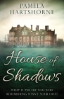 House of Shadows By Pamela Hartshorne Cover Image