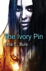 The Ivory Pin By Lela E. Buis Cover Image