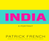 India: A Portrait By Patrick French, Walter Dixon (Narrated by) Cover Image