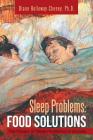 Sleep Problems: Food Solutions: The Impact of Sleep Problems on Society By Diane Holloway Cheney Cover Image