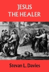 Jesus the Healer By Stevan L. Davies Cover Image