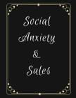 Social Anxiety and Sales Workbook: Ideal and Perfect Gift for Social Anxiety and Sales Workbook Best Social Anxiety and Sales Workbook for You, Parent By Yuniey Publication Cover Image