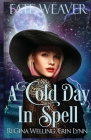A Cold Day in Spell: Fate Weaver - Book 6 By Regina Welling, Erin Lynn Cover Image