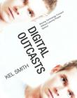 Digital Outcasts: Moving Technology Forward Without Leaving People Behind By Kel Smith Cover Image