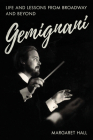 Gemignani: Life and Lessons from Broadway and Beyond By Margaret Hall Cover Image