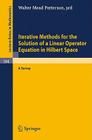 Iterative Methods for the Solution of a Linear Operator Equation in Hilbert Space: A Survey (Lecture Notes in Mathematics #394) By Patterson Cover Image