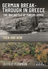 German Breakthrough in Greece: The 1941 Battle of Pineios Gorge (Then and Now) Cover Image
